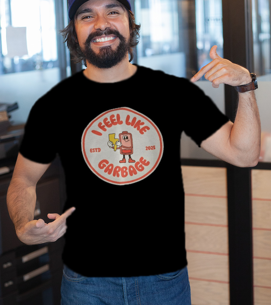 I Feel Like Garbage Battery Character Estd 2025 T-Shirt