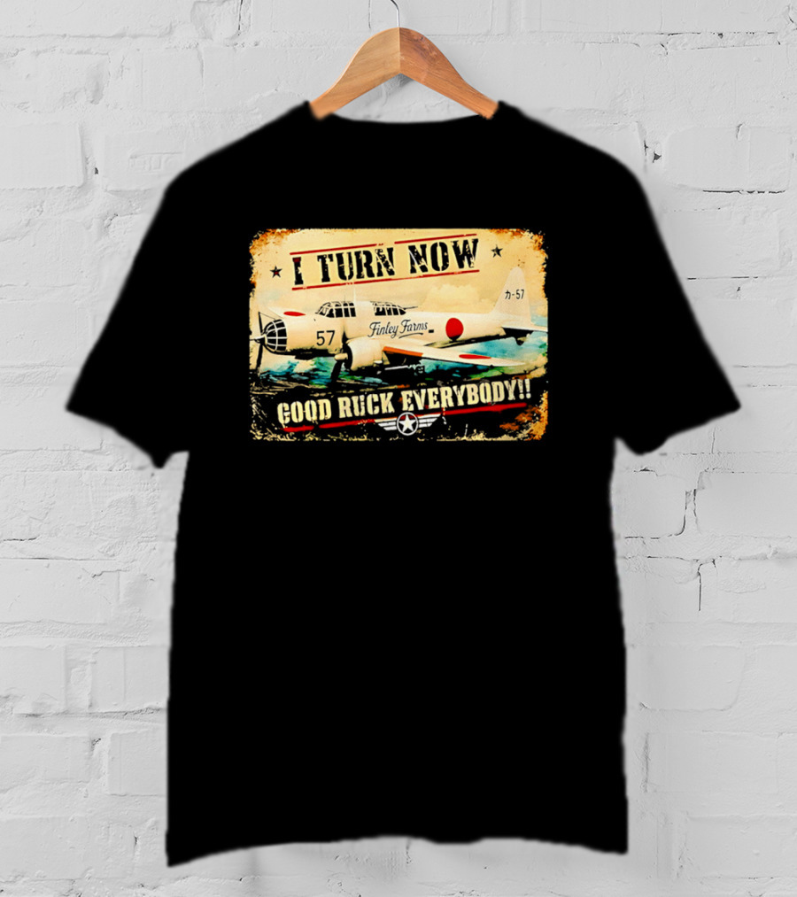 I Turn Now Airplane Good Ruck Everybody Vintage Aviation T-Shirt