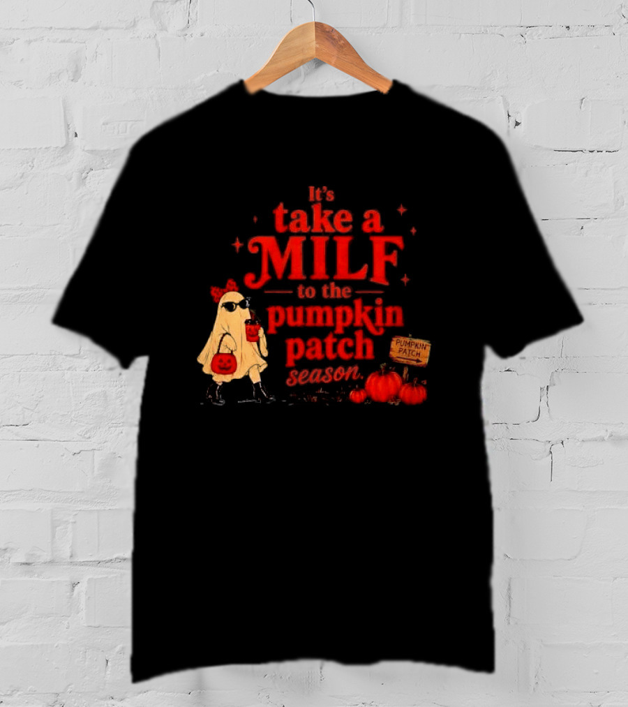 Its Take A Milf To The Pumpkin Patch Season Cartoon Ghost Sunglasses Pumpkins Wooden Sign T-Shirt