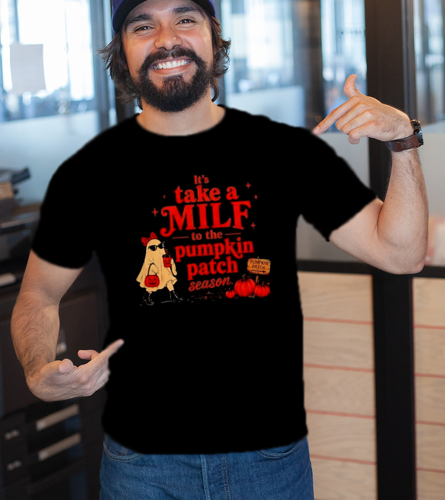 Its Take A Milf To The Pumpkin Patch Season Cartoon Ghost Sunglasses Pumpkins Wooden Sign T-Shirt