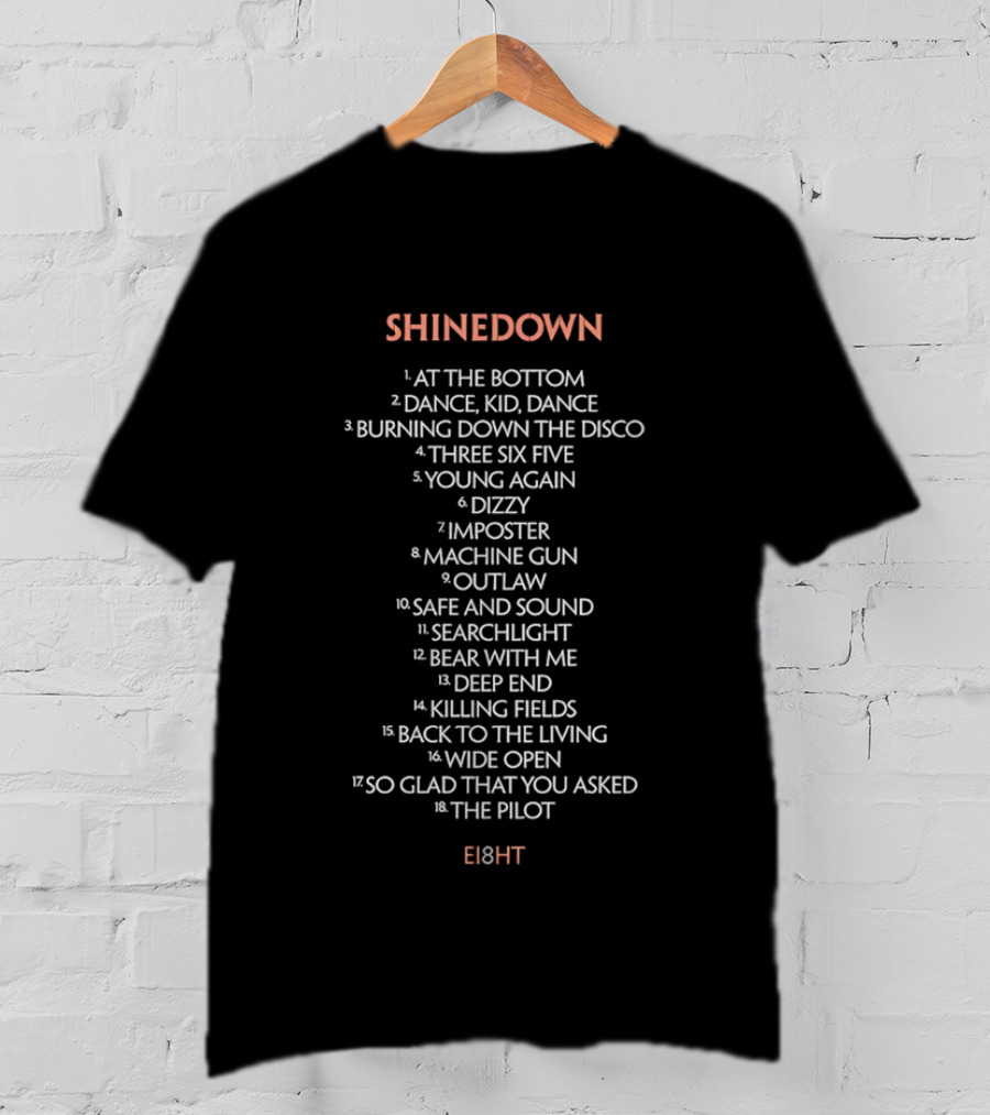 Shinedown At The Bottom Dance Burning Down The Disco Young Again Safe And Sound Wide Open Eight T-Shirt