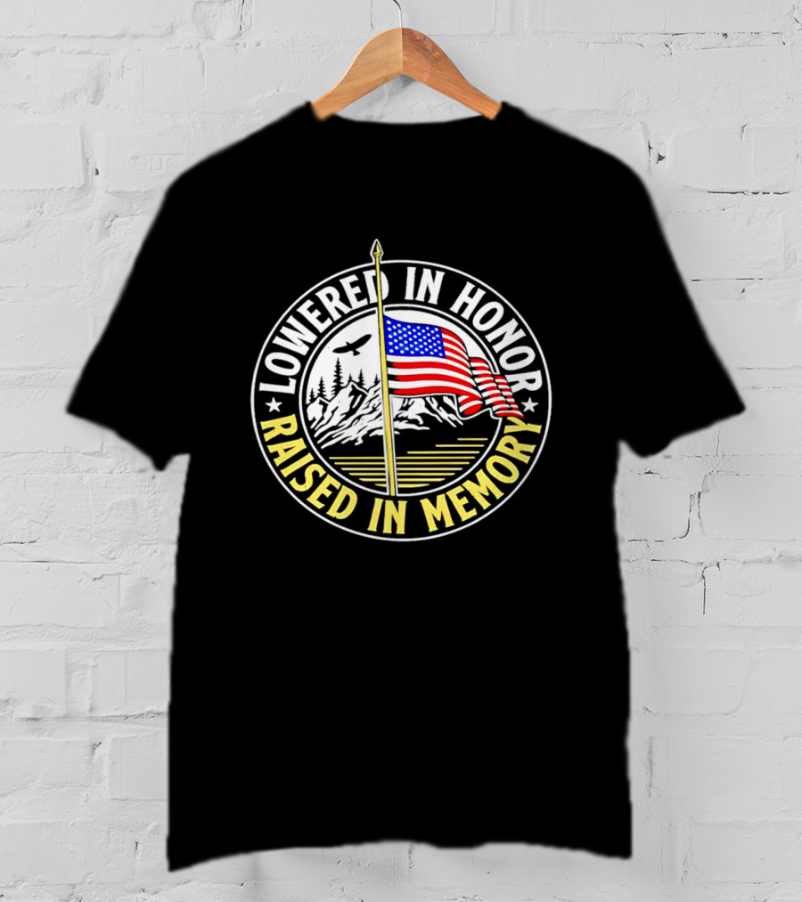 Lowered In Honor Raised In Memory American Flag USA Mountain Landscape T-Shirt
