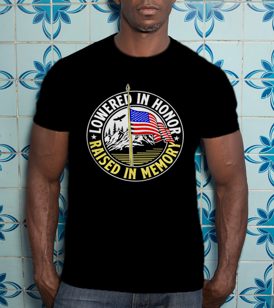 Lowered In Honor Raised In Memory American Flag USA Mountain Landscape T-Shirt