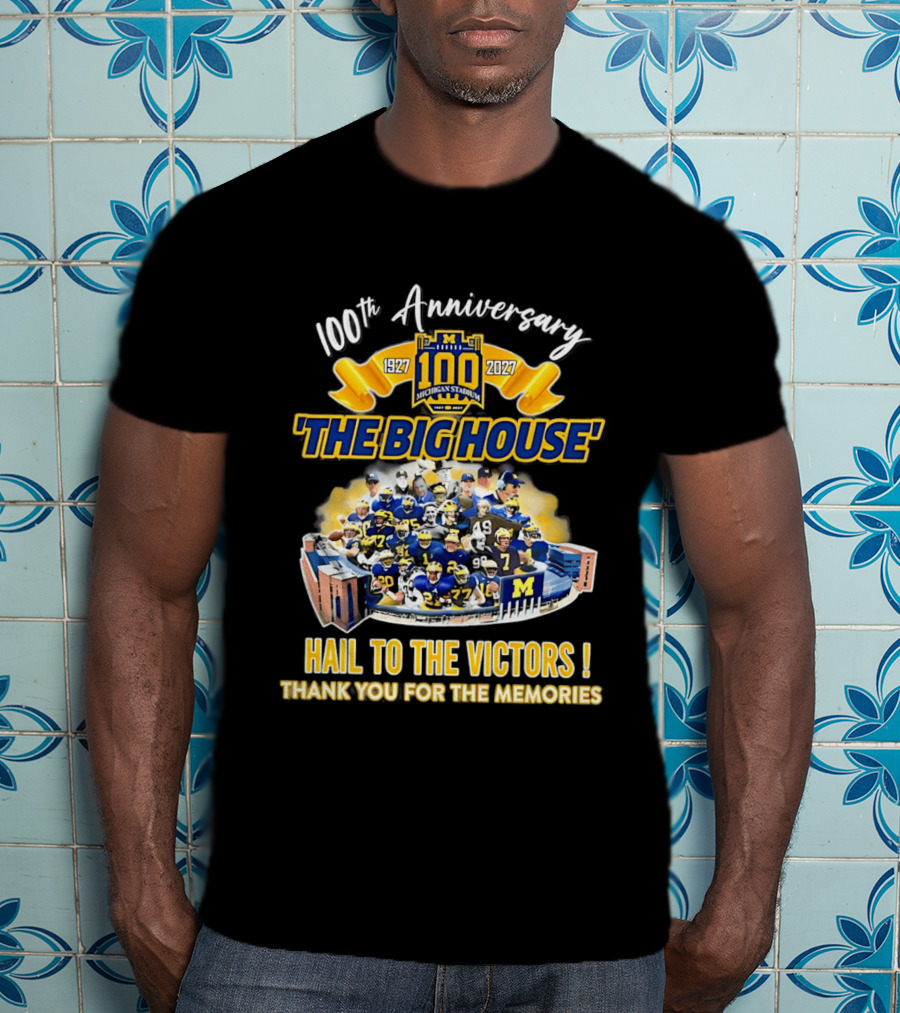 100th Anniversary Michigan Stadium 1927 2027 The Big House Hail To The Victors Thank You For The Memories T-Shirt