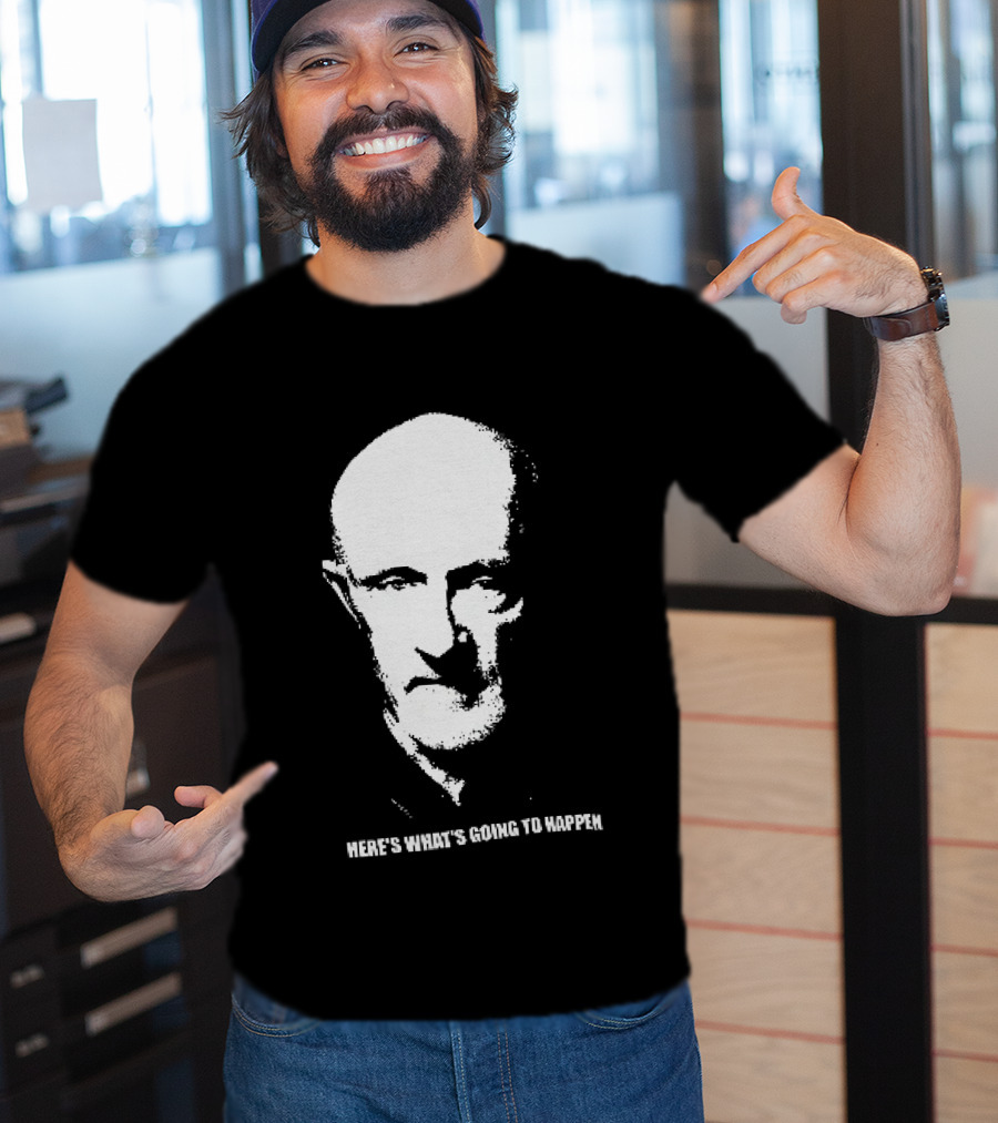 Mike Ehrmantraut Here's What's Going To Happen Breaking Bad Fan T-Shirt