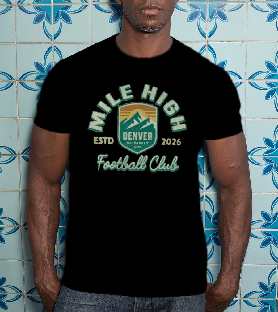 Mile High Estd 2026 Denver Summit FC Football Club Mountain T-Shirt