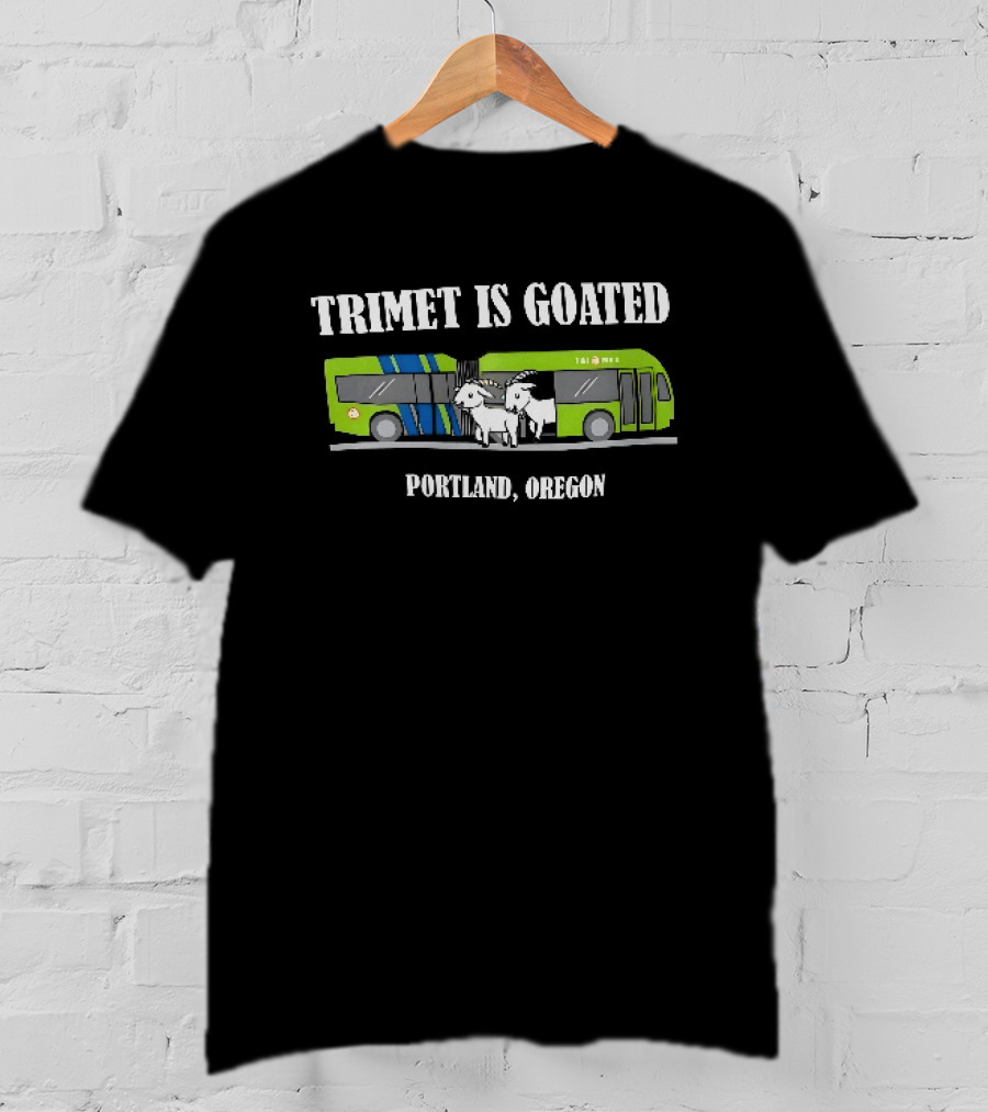 Trimet Is Goated Portland Oregon Bus Graphic With Goat T-Shirt