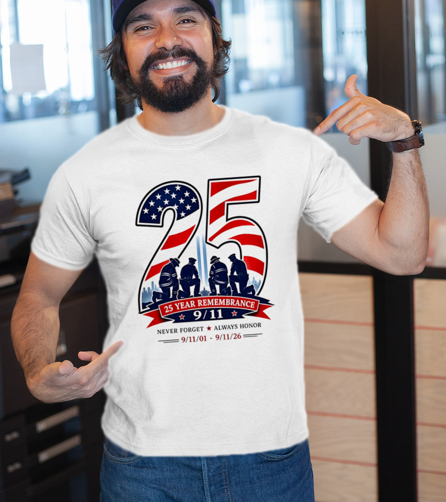 25 Year Remembrance 9 11 Never Forget Always Honor 9 11 01 9 11 26 T-Shirt