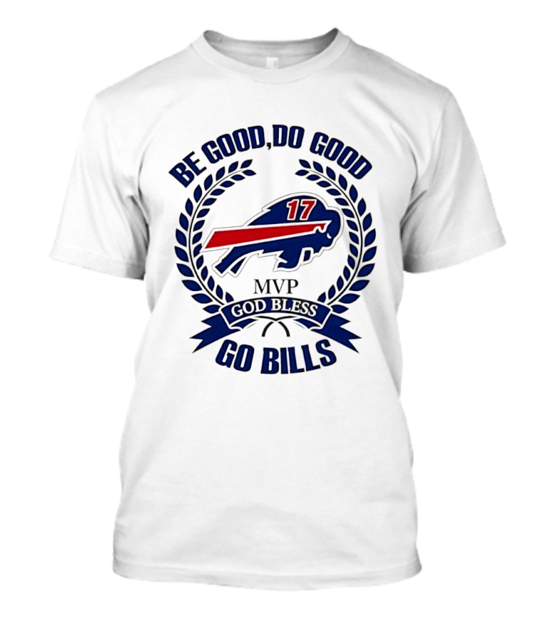 Be Good Do Good Buffalo Bills MVP God Bless Go Bills Number 17 T-Shirt