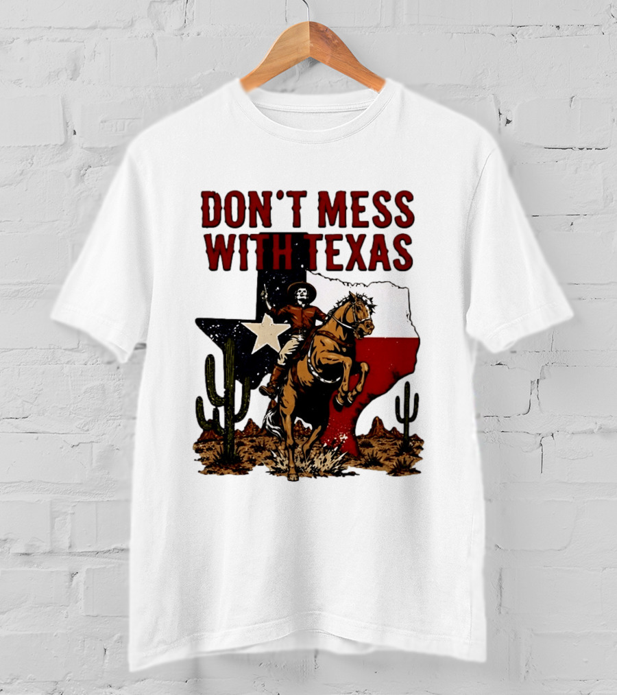 Don't Mess With Texas Cowboy Riding Horse State Flag Cactus T-Shirt