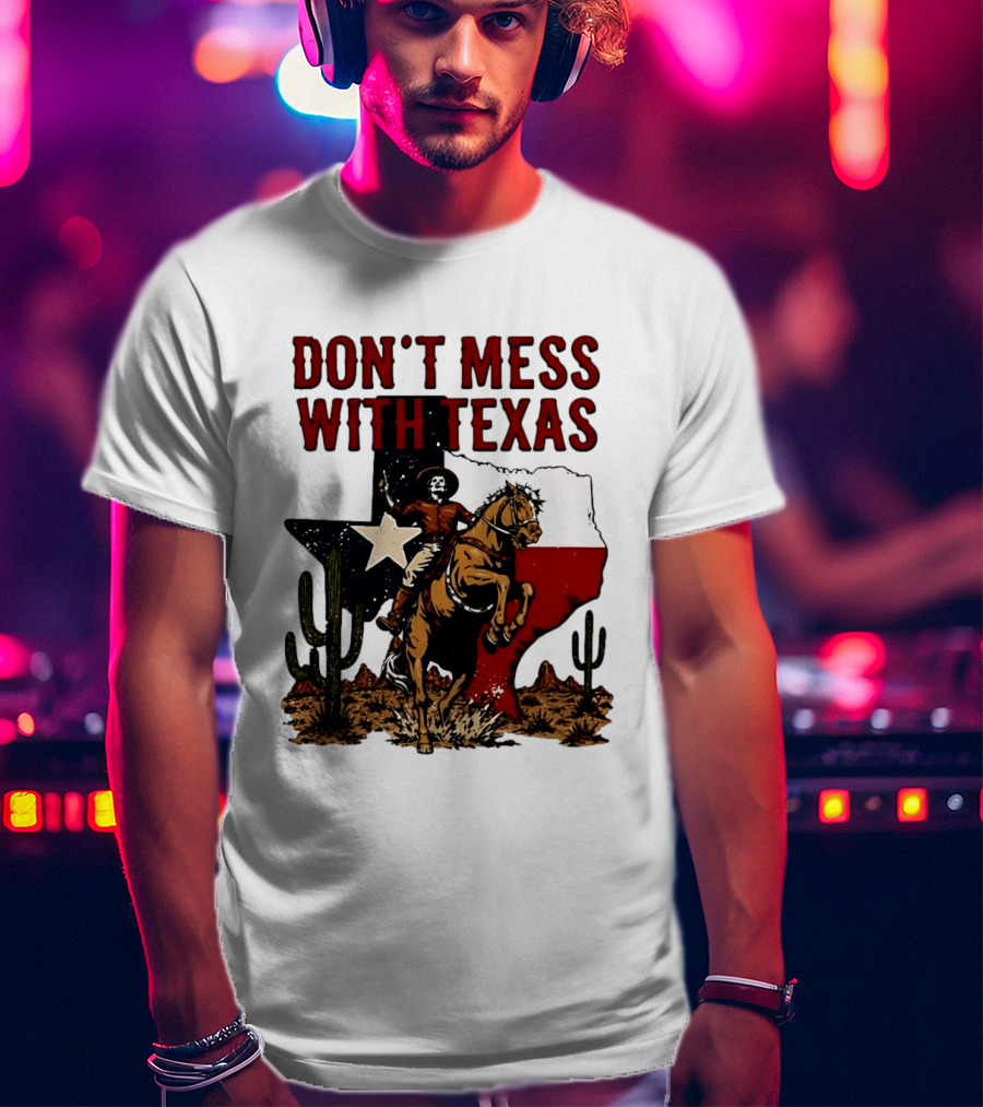 Don't Mess With Texas Cowboy Riding Horse State Flag Cactus T-Shirt