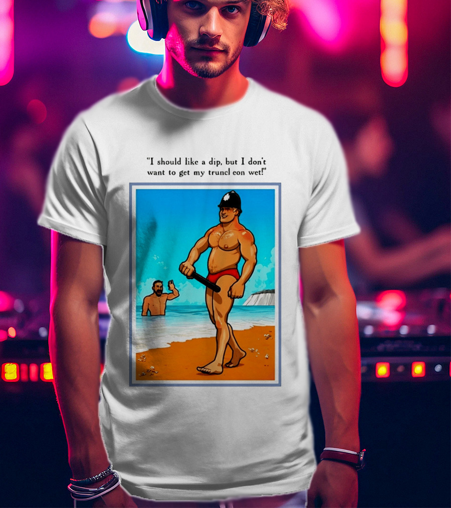 I Should Like A Dip But I Don't Want To Get My Truncheon Wet Beach Scene T-Shirt