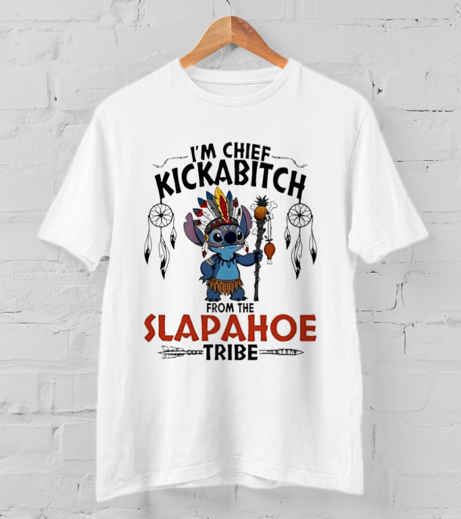 I'm Chief Kickabitch From The Slapahoe Tribe Cartoon Stitch Feather Headdress Staff T-Shirt