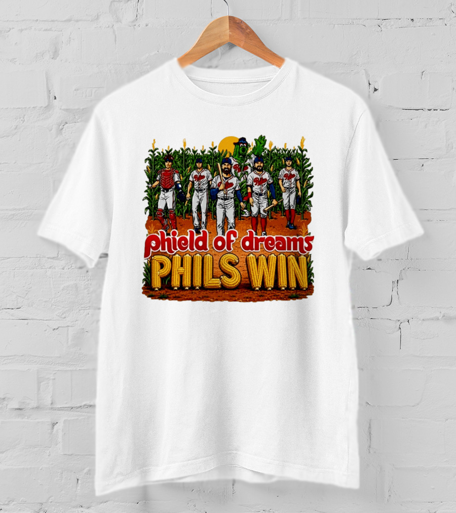 Phield Of Dreams Phillies Win Corn Field Baseball Fantasy 2026 T-Shirt