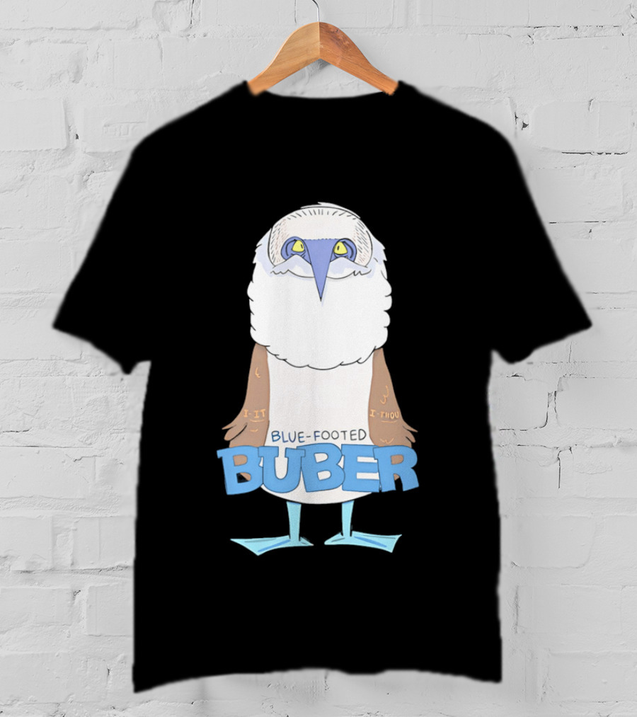 Blue Footed Buber I It I Thou Blue Footed Booby Bird T-Shirt