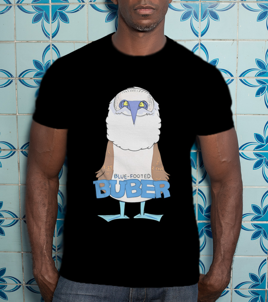 Blue Footed Buber I It I Thou Blue Footed Booby Bird T-Shirt