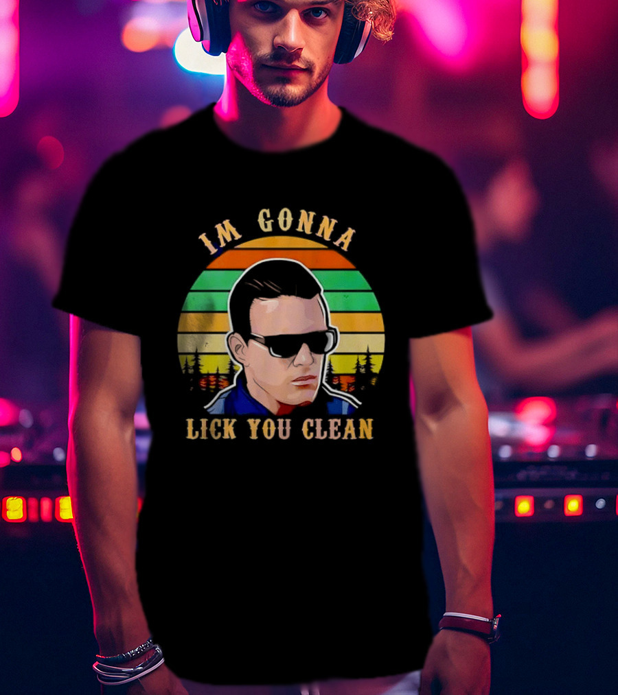 I'm Gonna Lick You Clean Sunglasses Man Sunset Pine Trees T-Shirt