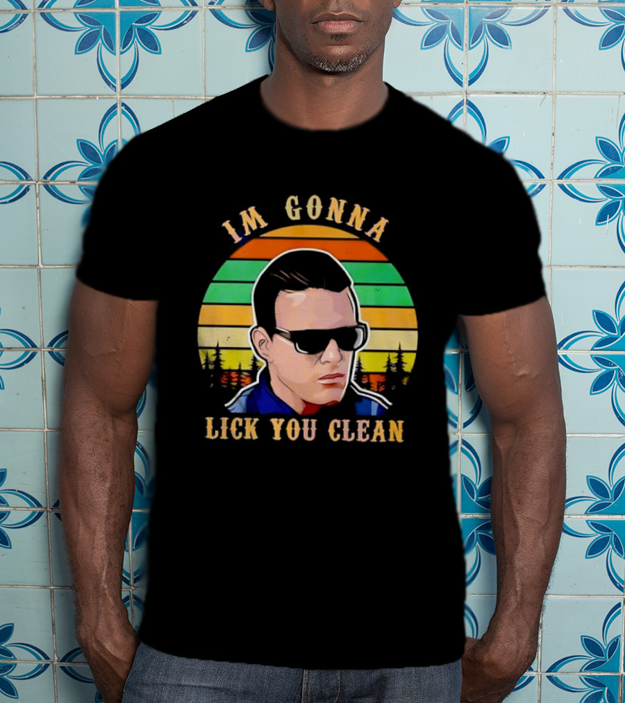 I'm Gonna Lick You Clean Sunglasses Man Sunset Pine Trees T-Shirt