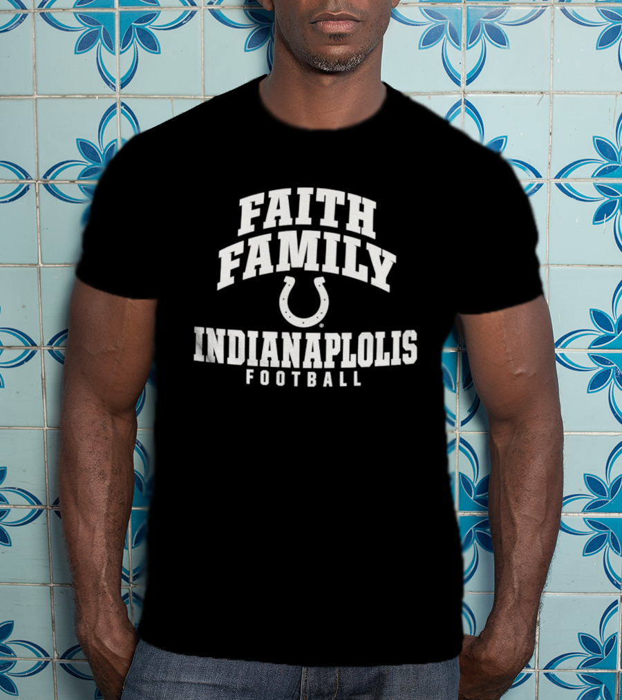 Indianapolis Colts Faith Family Football Horseshoe T-Shirt