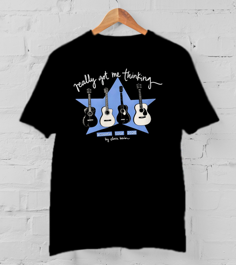 Really Got Me Thinking Acoustic Tour 2026 By Clara Benin Guitars Star T-Shirt