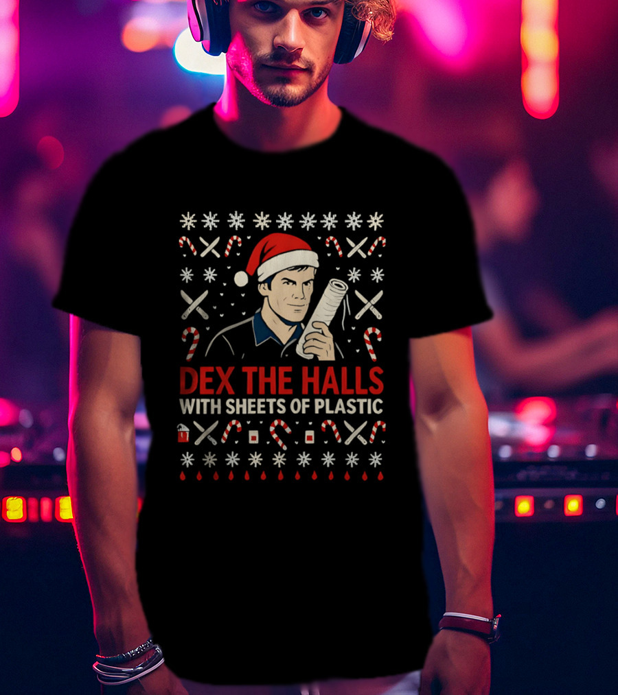 Dex The Halls With Sheets Of Plastic Santa Hat Candy Canes Holiday T-Shirt