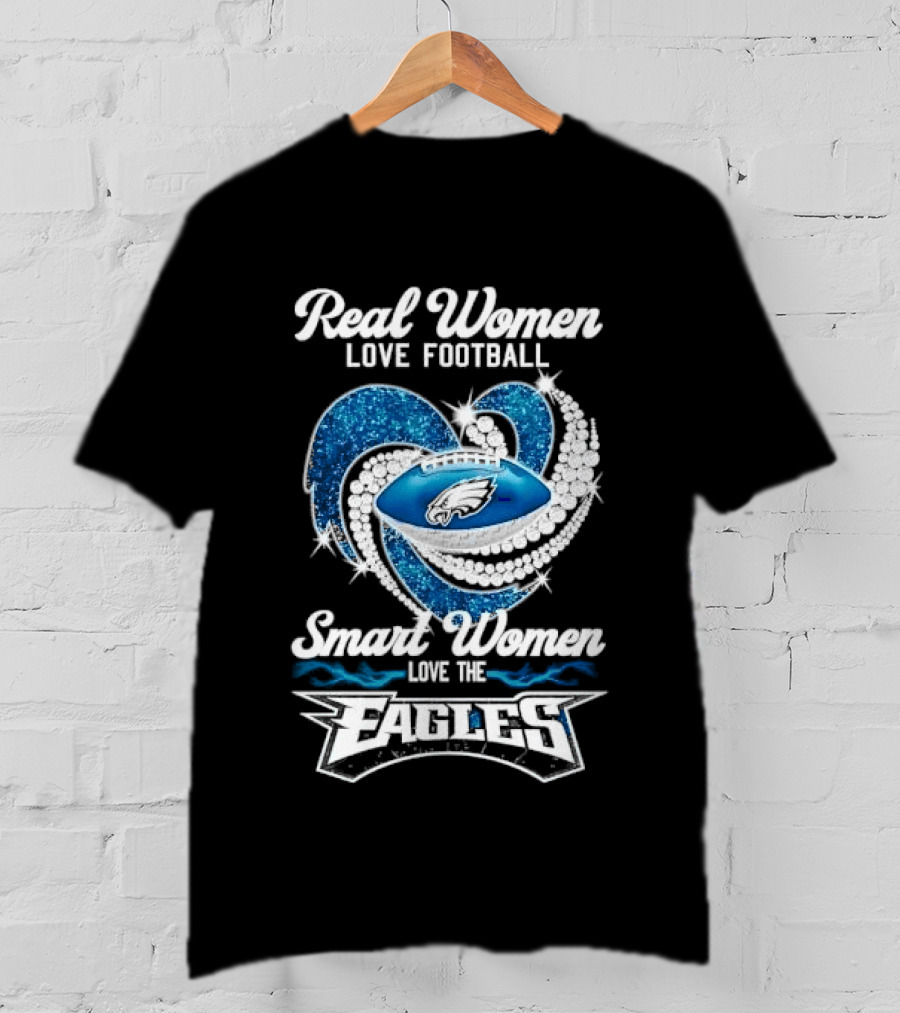 Philadelphia Eagles Real Women Love Football Smart Women Love The Eagles Glitter Heart Rhinestone T-Shirt