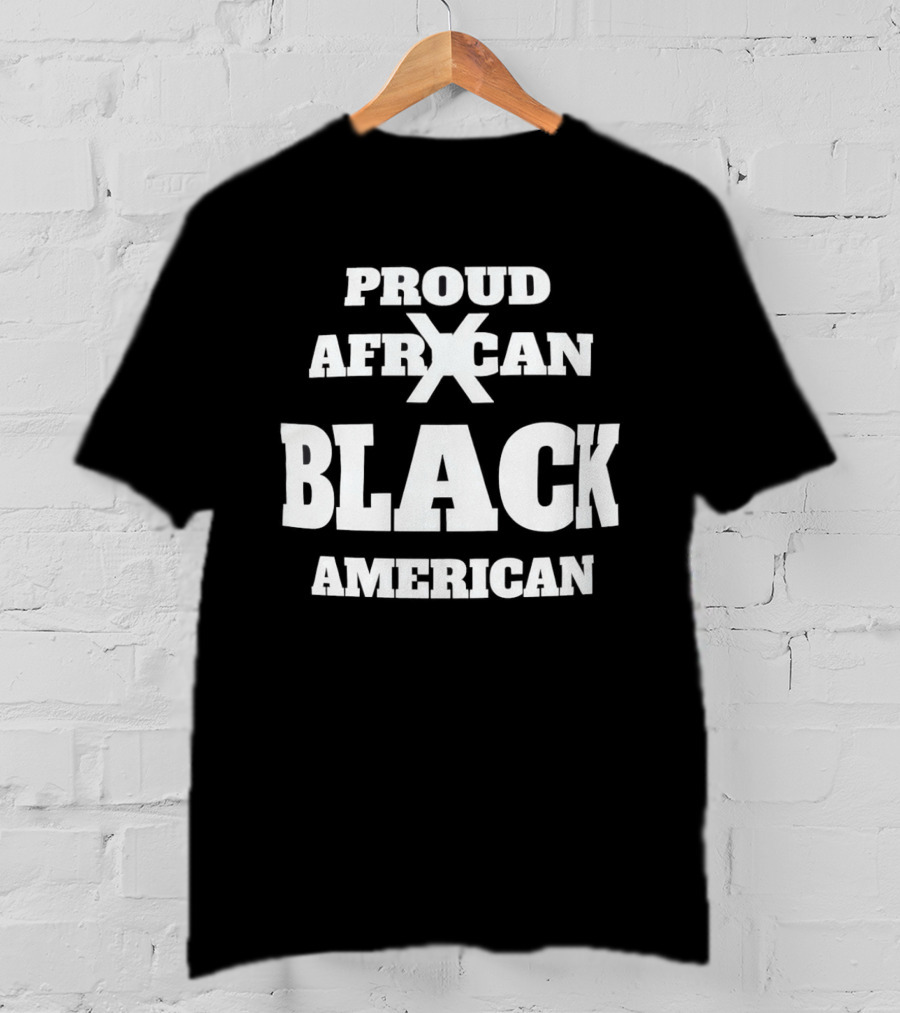 Proud African X Black American T-Shirt