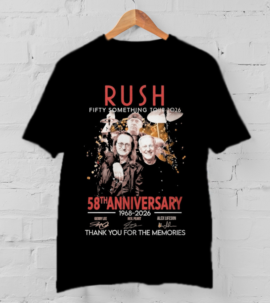 RUSH Fifty Something Tour 2026 58th Anniversary 1968 2026 Thank You For The Memories Geddy Lee Neil Peart Alex Lifeson T-Shirt
