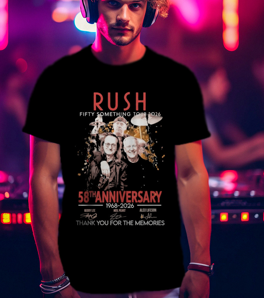 RUSH Fifty Something Tour 2026 58th Anniversary 1968 2026 Thank You For The Memories Geddy Lee Neil Peart Alex Lifeson T-Shirt