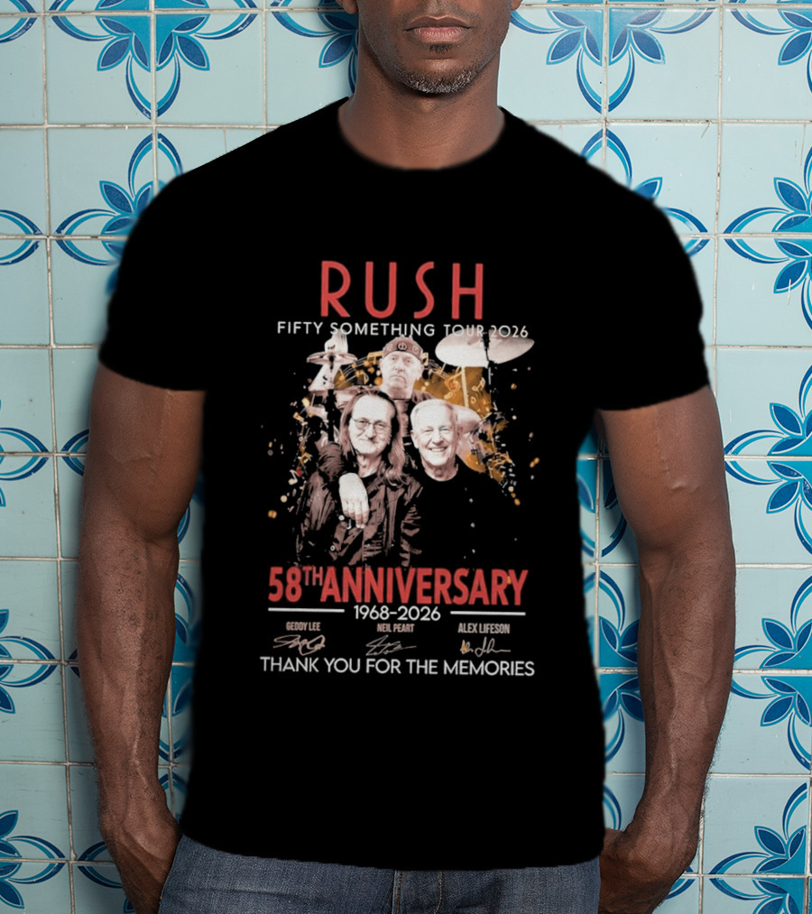 RUSH Fifty Something Tour 2026 58th Anniversary 1968 2026 Thank You For The Memories Geddy Lee Neil Peart Alex Lifeson T-Shirt
