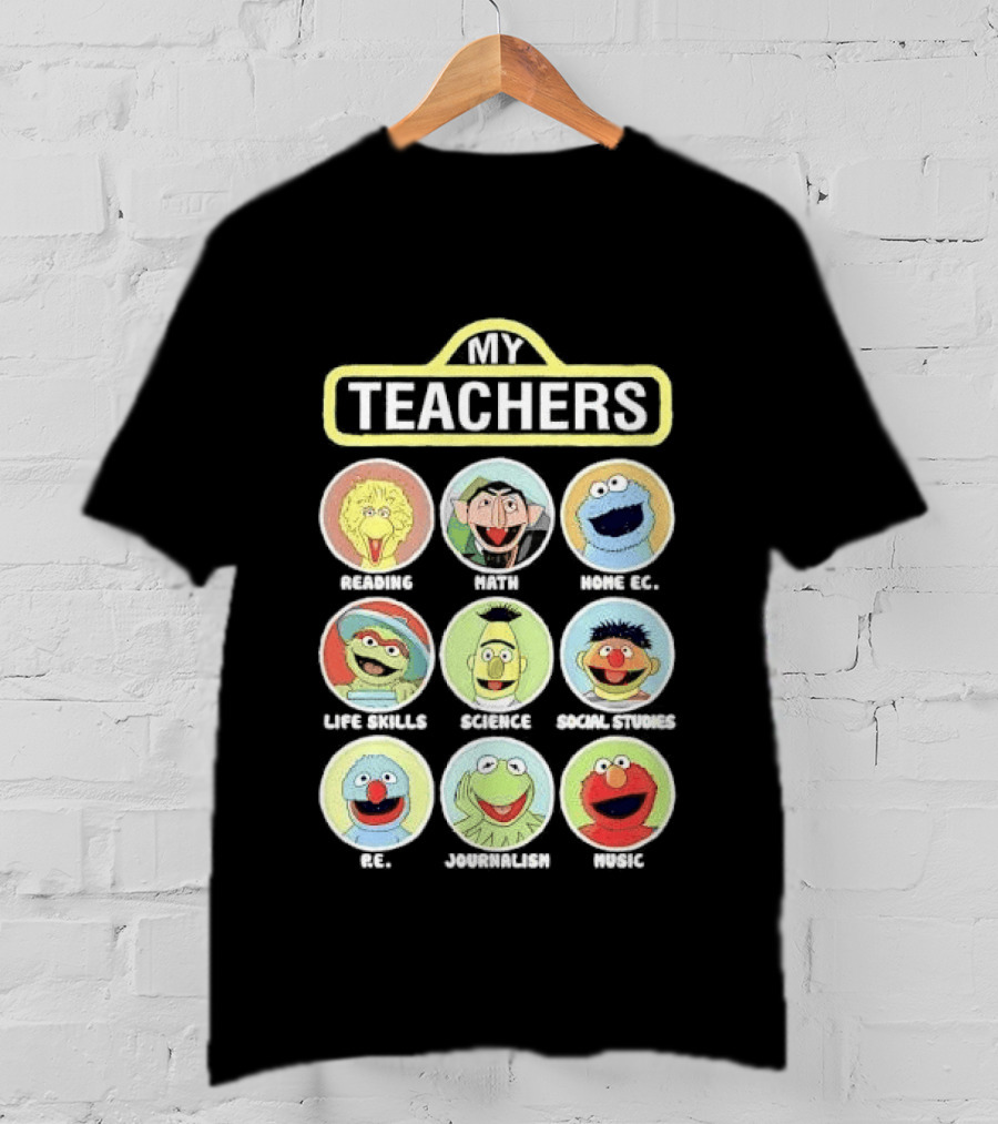 My Teachers Reading Math Home Ec Life Skills Science Social Studies PE Journalism Music T-Shirt