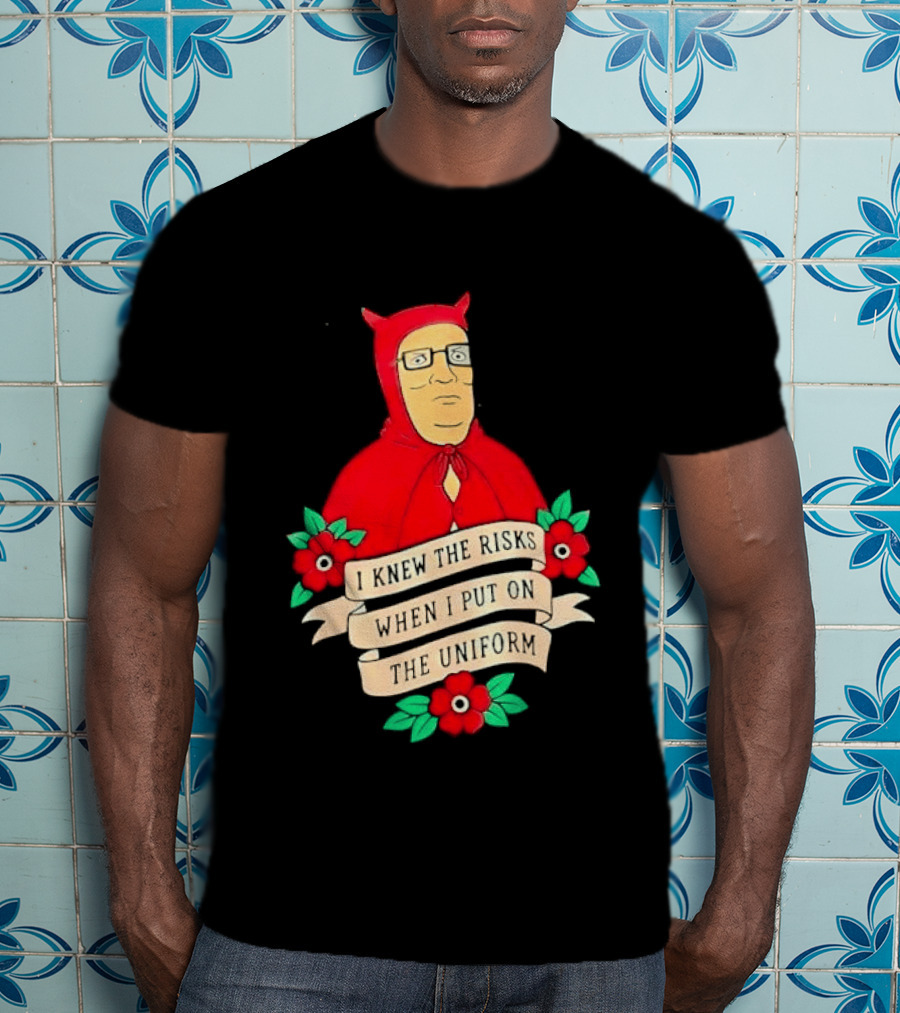 Hank Hill Red Devil Costume I Knew The Risks When Put On Uniform Tattoo Roses Cartoon T-Shirt