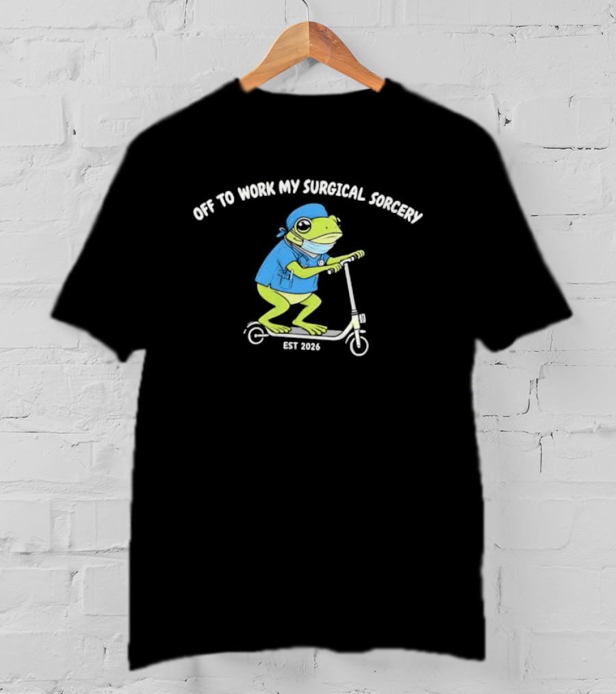 Off To Work My Surgical Sorcery Cartoon Frog Medical Scrubs Scooter Est 2026 T-Shirt