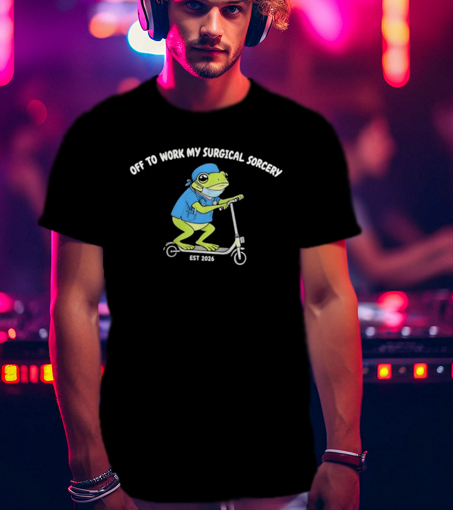 Off To Work My Surgical Sorcery Cartoon Frog Medical Scrubs Scooter Est 2026 T-Shirt