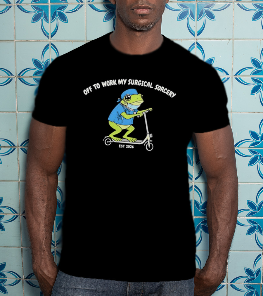 Off To Work My Surgical Sorcery Cartoon Frog Medical Scrubs Scooter Est 2026 T-Shirt
