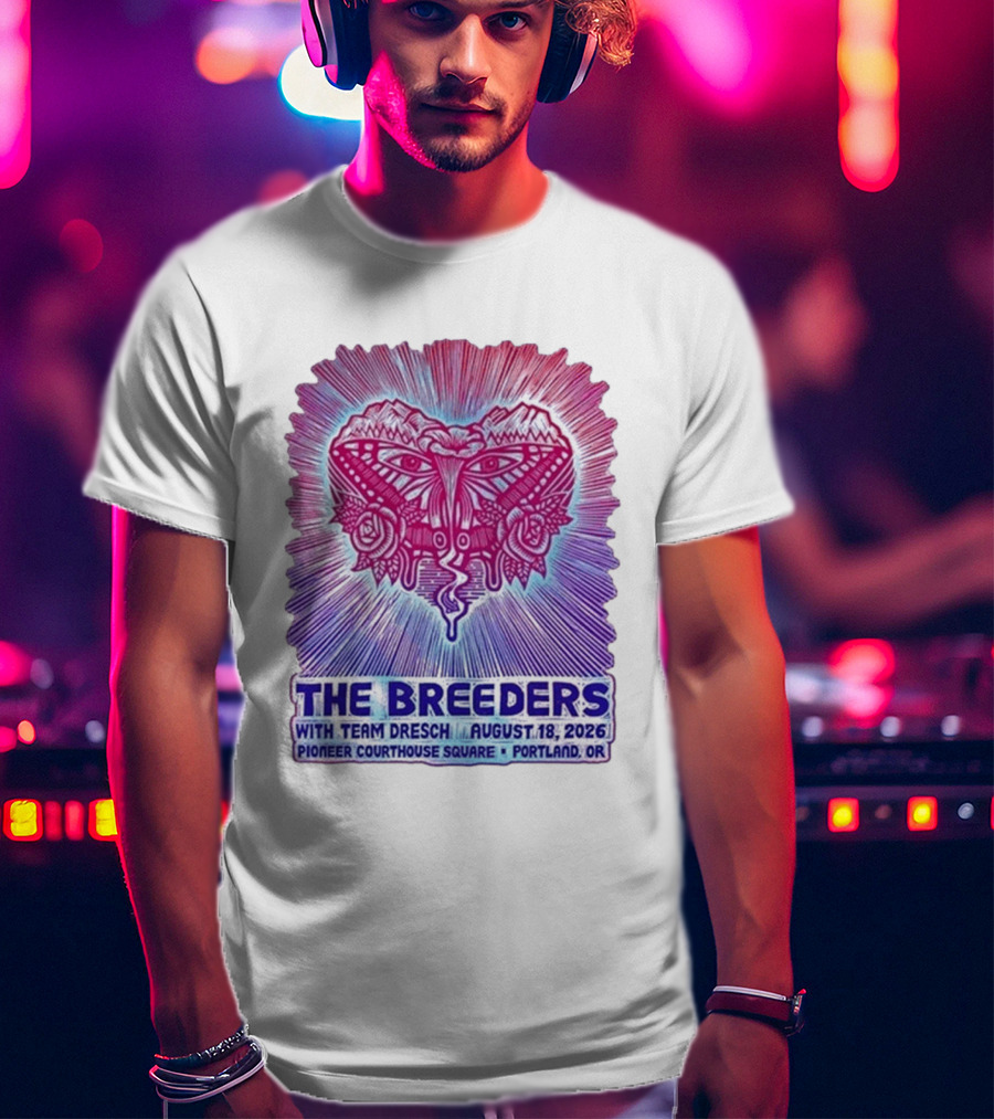 The Breeders With Team Dresch August 18 2026 Pioneer Courthouse Square Portland OR T-Shirt