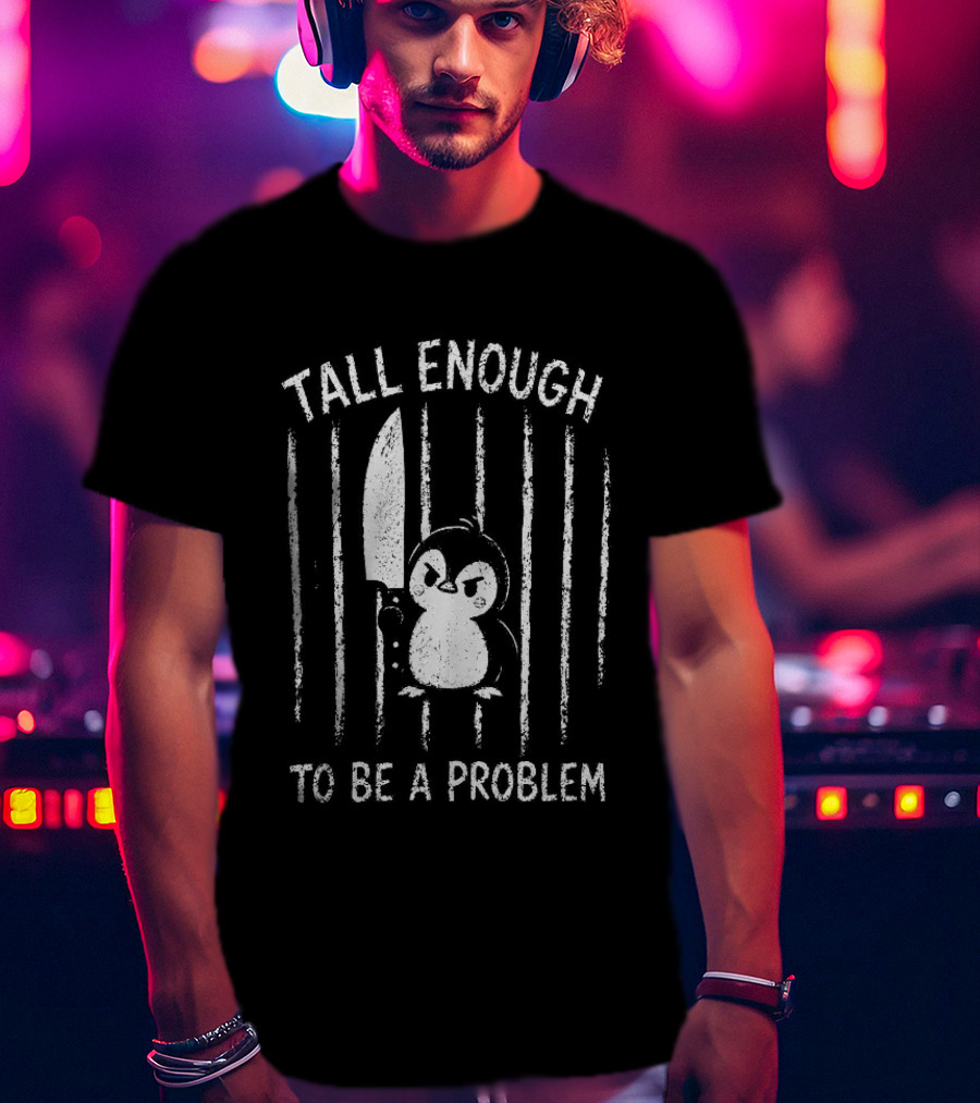 Tall Enough Angry Penguin Prisoner Holding Knife T-Shirt