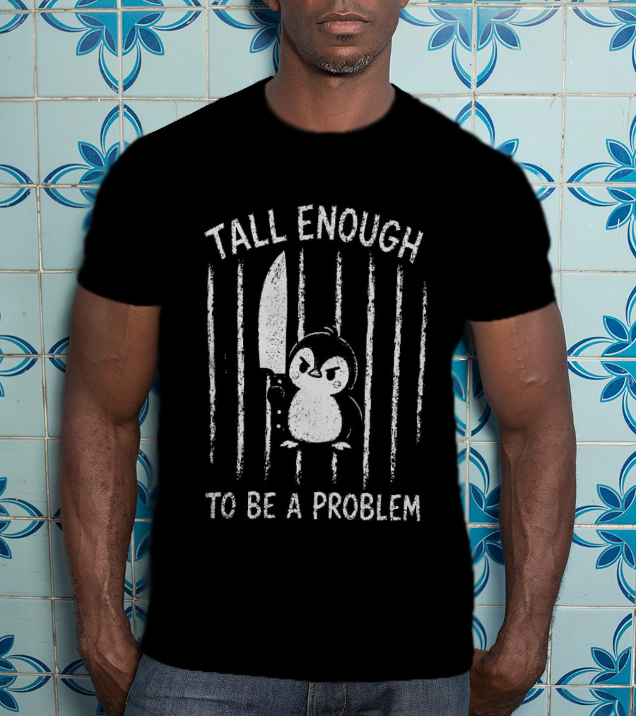 Tall Enough Angry Penguin Prisoner Holding Knife T-Shirt