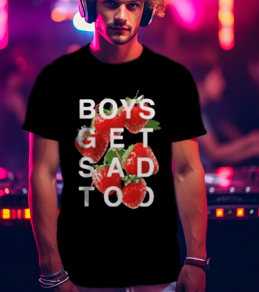 Boys Get Sad Too Strawberry T-Shirt