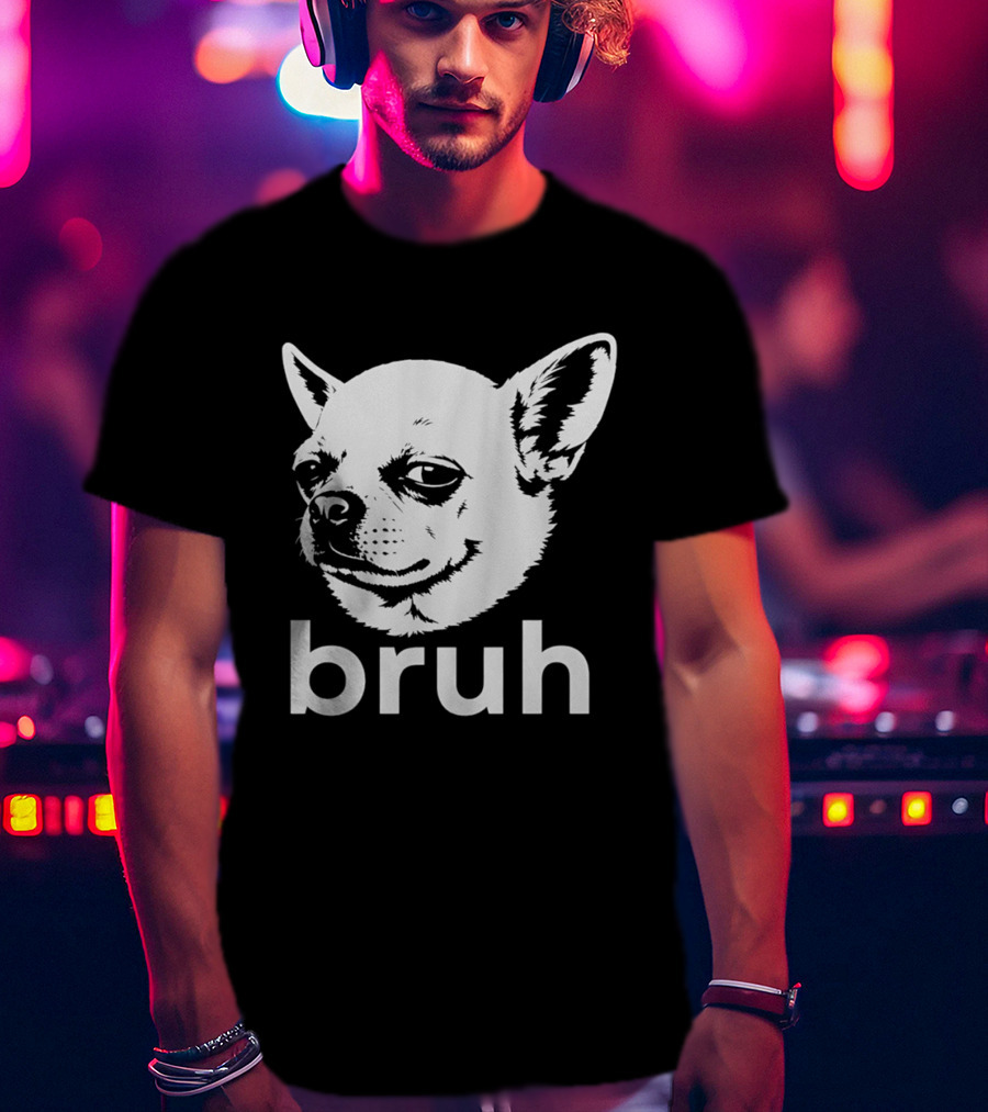 Bruh Chihuahua Dog Meme Funny Expression T-Shirt