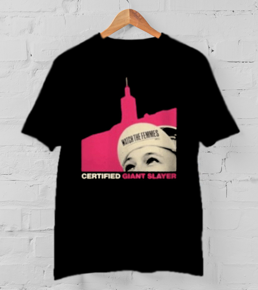 Certified Giant Slayer The Femmes T-Shirt