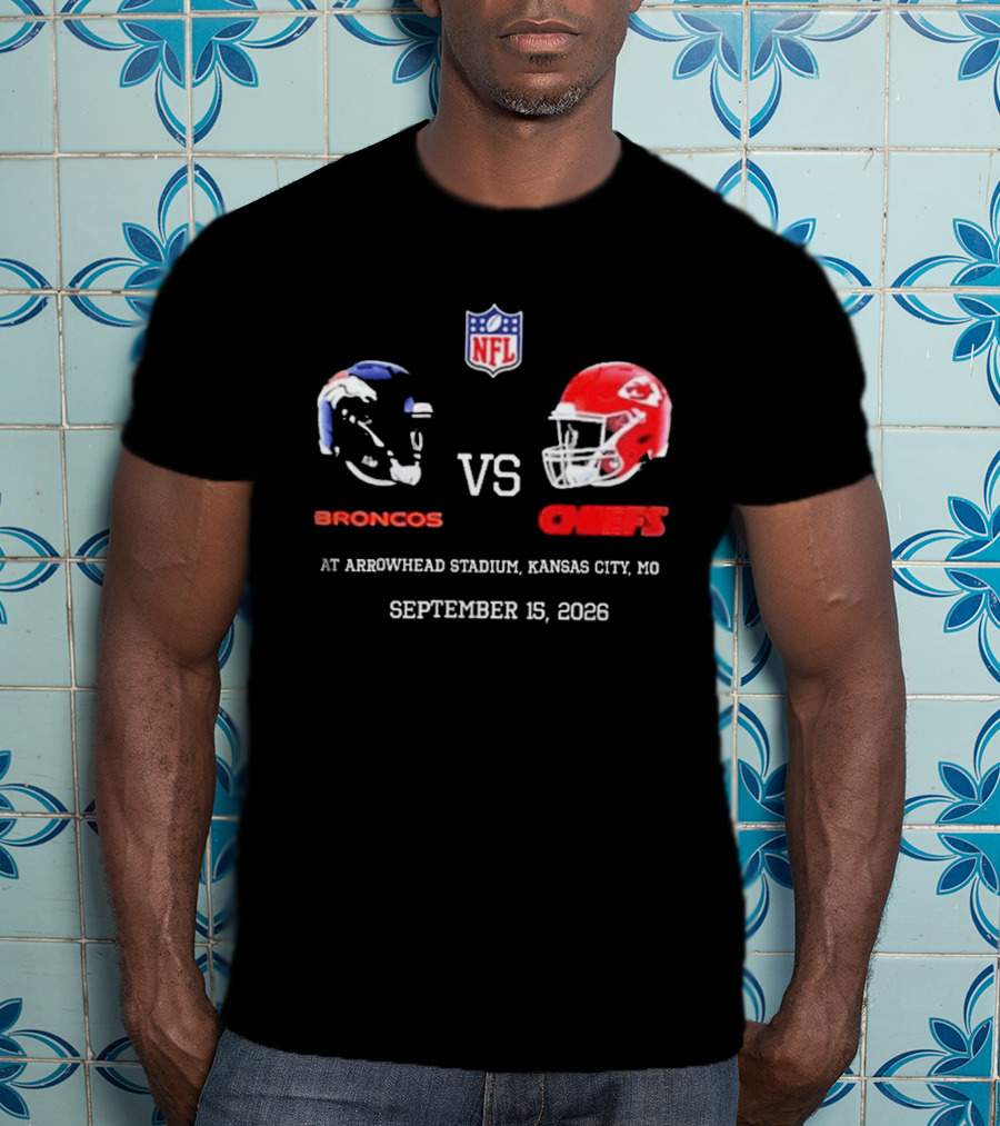 Denver Broncos Vs Kansas City Chiefs NFL Game At Arrowhead Stadium September 15 2026 T-Shirt
