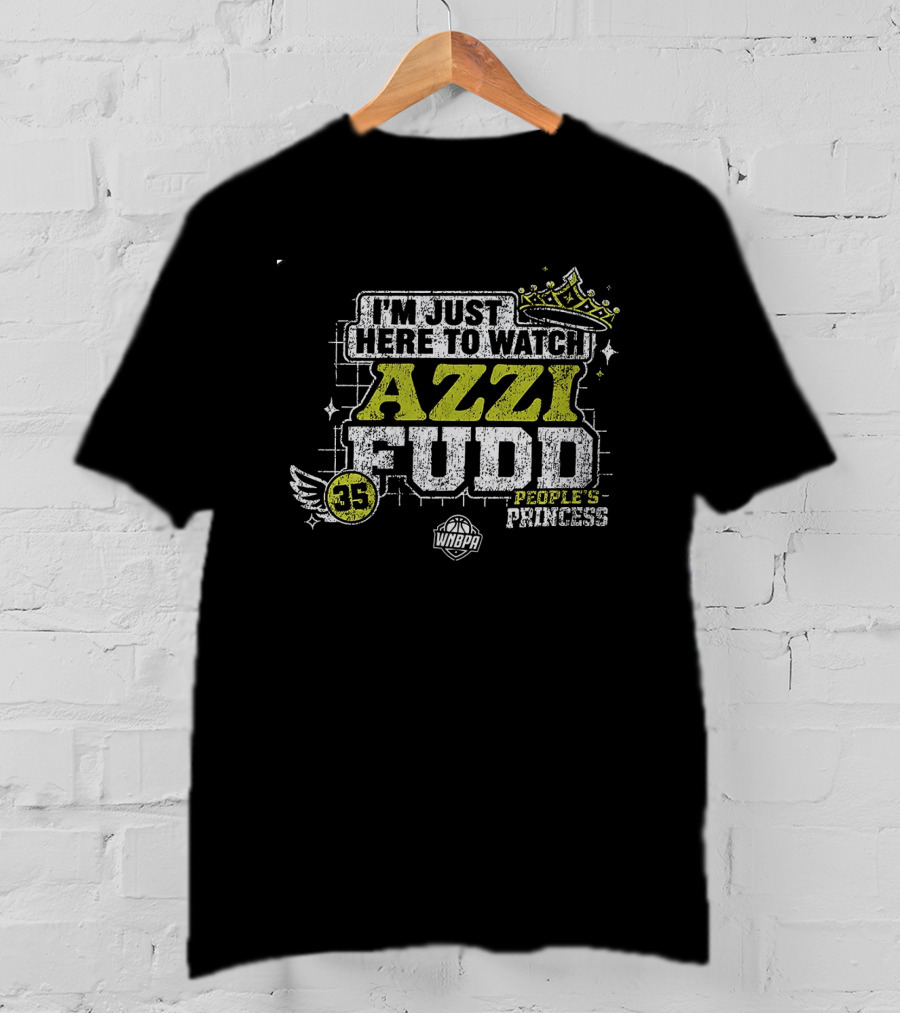 I'm Just Here To Azzi Fudd People's Princess Wings 35 T-Shirt