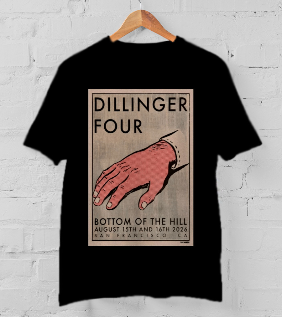 Dillinger Four Bottom Of The Hill August 15th And 16th 2026 San Francisco CA T-Shirt