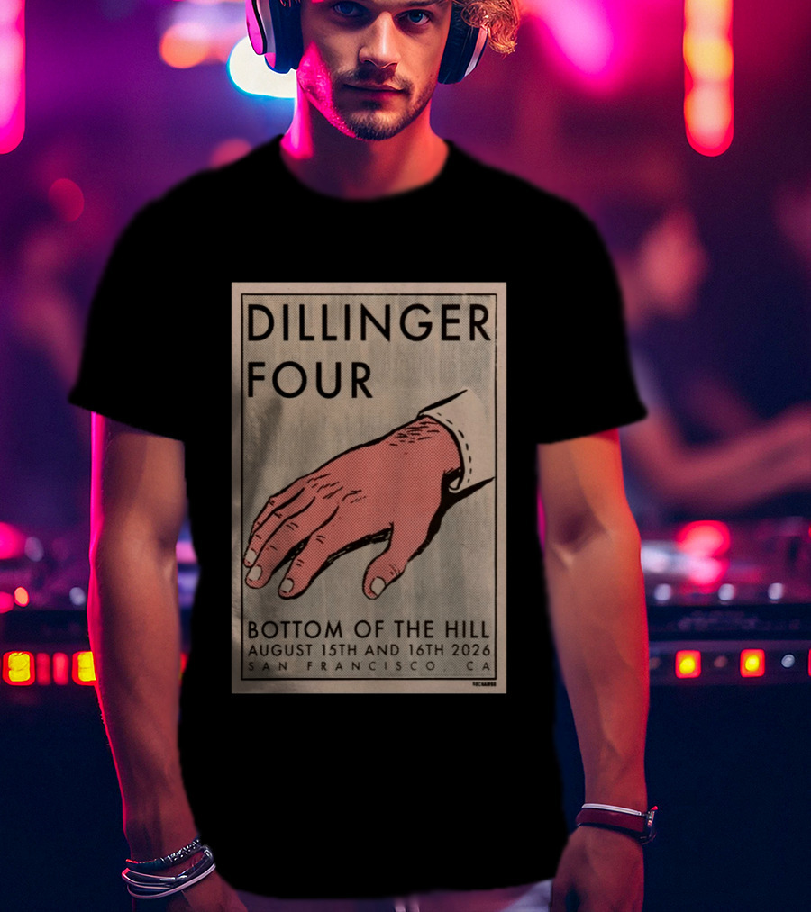 Dillinger Four Bottom Of The Hill August 15th And 16th 2026 San Francisco CA T-Shirt
