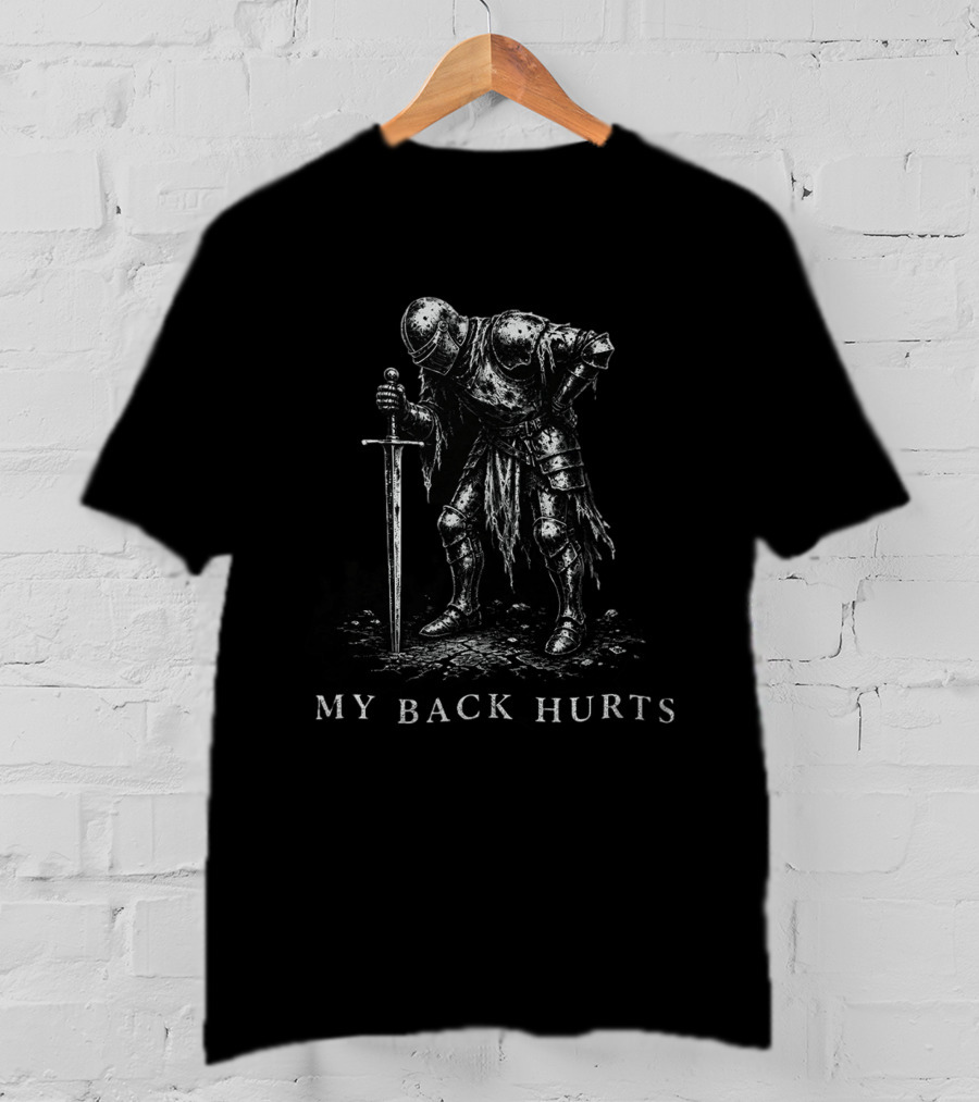 Elden Knight My Back Hurts Armor Warrior T-Shirt