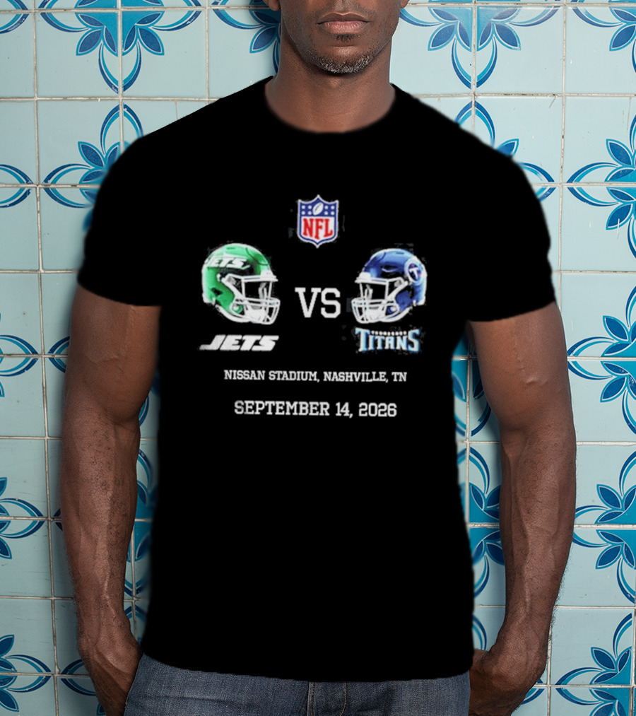 NFL New York Jets Vs Tennessee Titans Game Nissan Stadium Nashville September 14 2026 T-Shirt