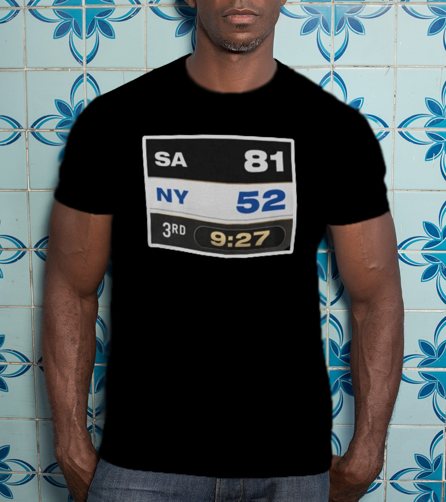 SA 81 NY 52 Third Quarter 3rd 9:27 Scoreboard T-Shirt