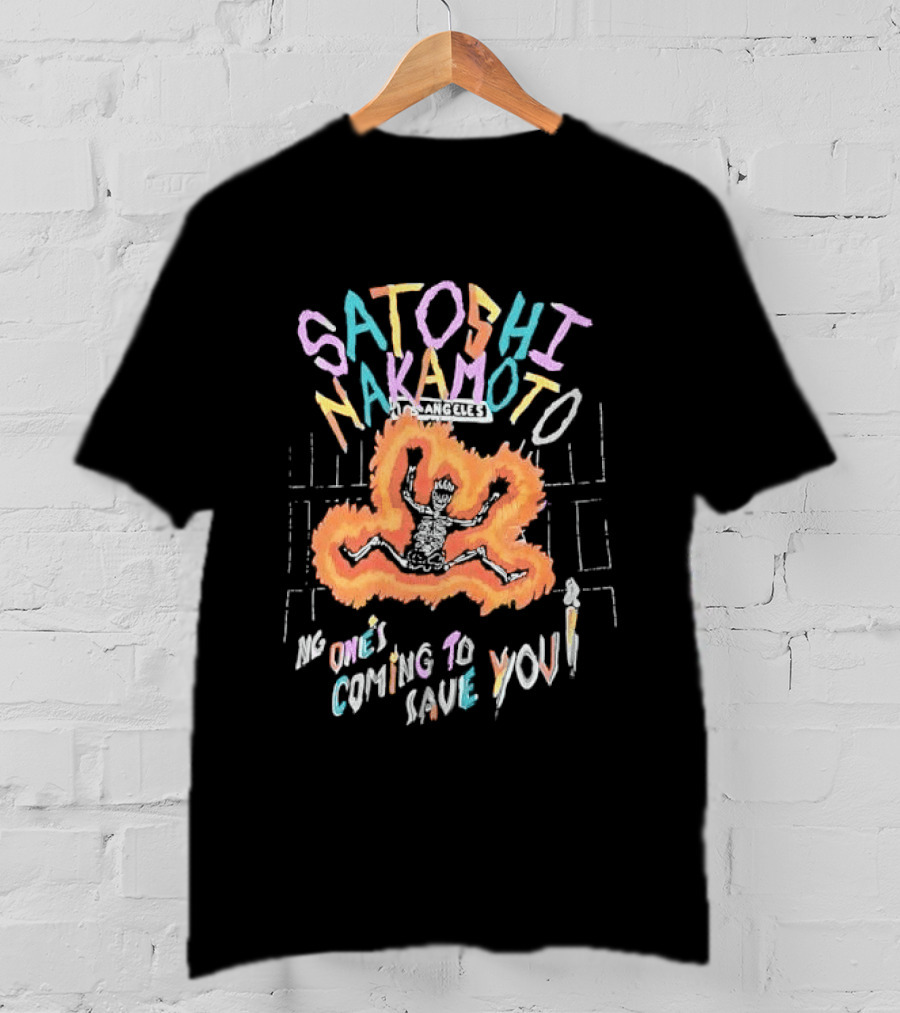 Satoshi Nakamoto Flaming Skeleton No Ones Coming To Save You Los Angeles Candle Cartoon T-Shirt