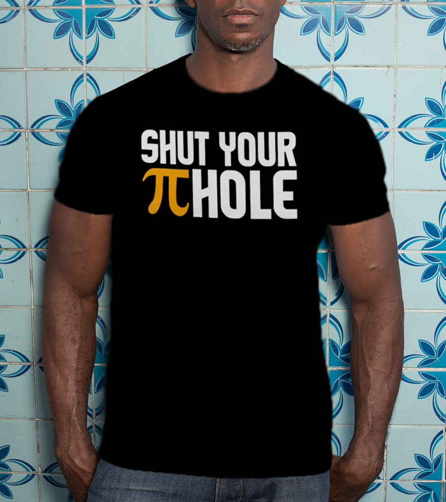 Shut Your Pi Hole Yellow Greek White Block Lettering T-Shirt